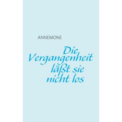 Die Vergangenheit Lasst Sie Nicht Los Paperback, Books on Demand