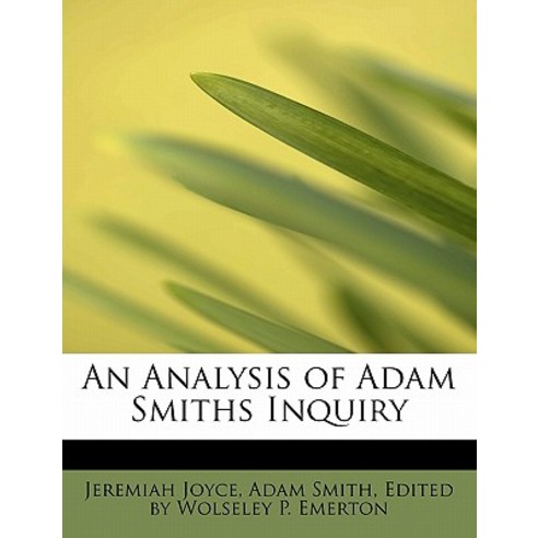 An Analysis of Adam Smiths Inquiry Hardcover, BiblioLife