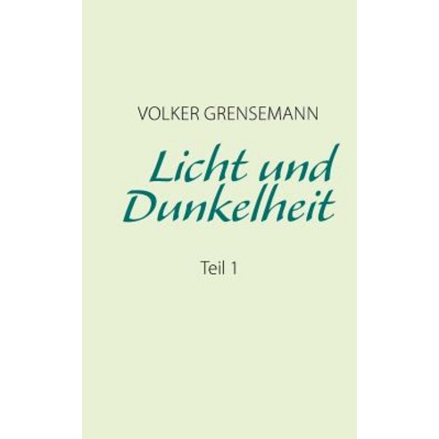Licht Und Dunkelheit Teil 1 Paperback, Books on Demand