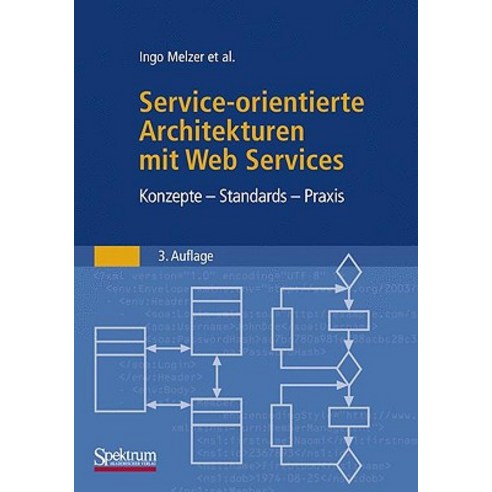 Service-Orientierte Architekturen Mit Web Services: Konzepte - Standards - Praxis Paperback, Spektrum Akademischer Verlag