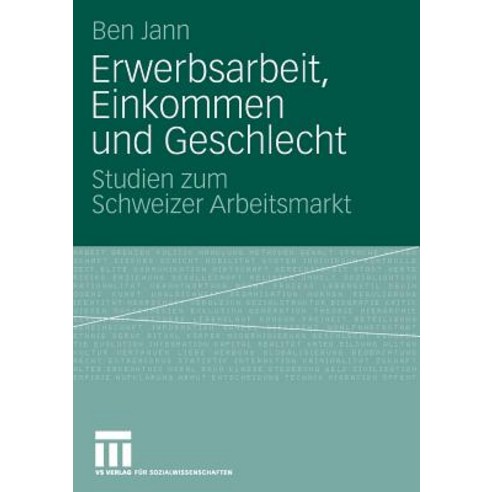 Erwerbsarbeit Einkommen Und Geschlecht: Studien Zum Schweizer Arbeitsmarkt Paperback, Vs Verlag Fur Sozialwissenschaften