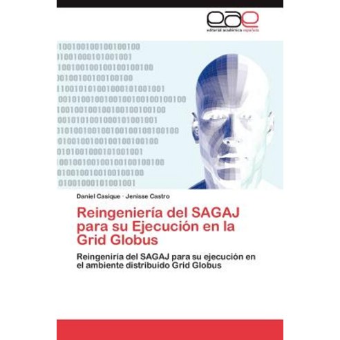 Reingenieria del Sagaj Para Su Ejecucion En La Grid Globus Paperback, Eae Editorial Academia Espanola