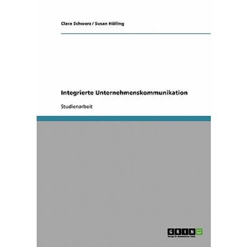 Integrierte Unternehmenskommunikation Paperback, Grin Publishing