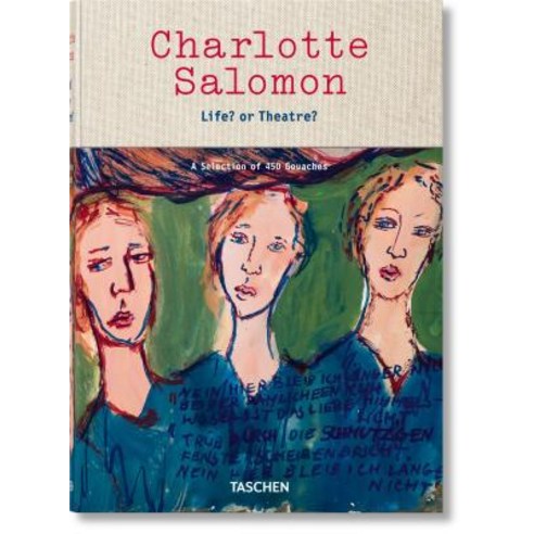 (영문도서) Charlotte Salomon: Life? or Theatre? a Selection of 450 Gouaches Hardcover, Taschen