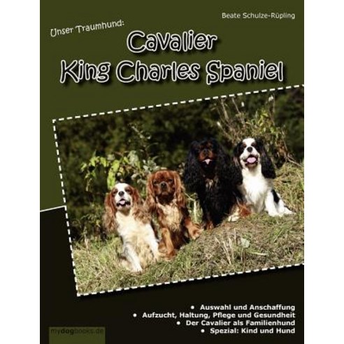 Unser Traumhund: Cavalier King Charles Spaniel Paperback, Books on Demand