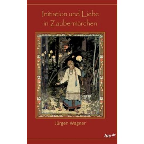 Initiation Und Liebe in Zaubermarchen Hardcover, Tao.de