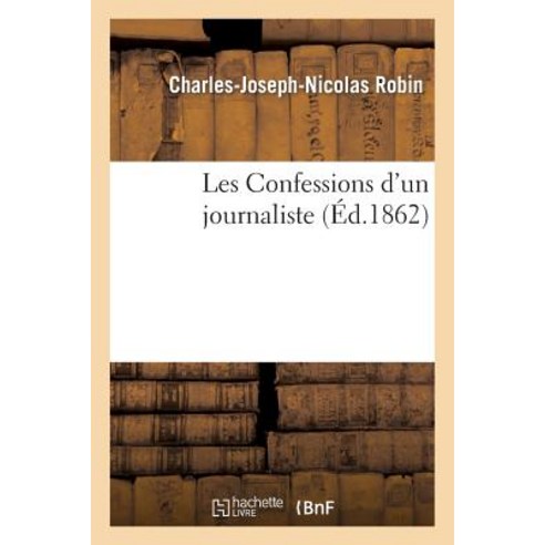 Les Confessions D''Un Journaliste Paperback, Hachette Livre - Bnf