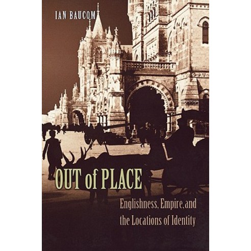 Out of Place: Englishness Empire and the Locations of Identity Paperback, Princeton University Press