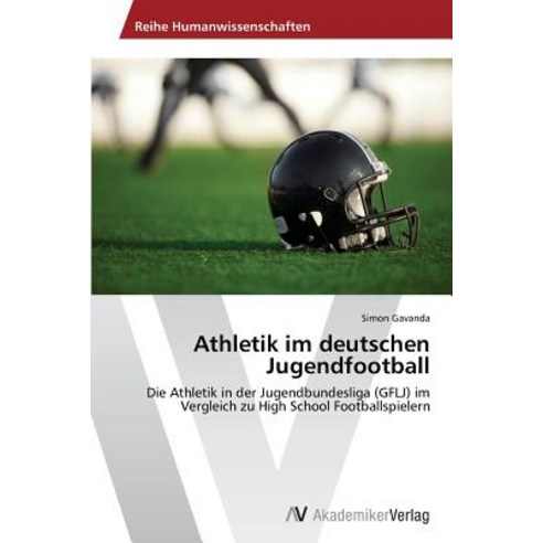 Athletik Im Deutschen Jugendfootball Paperback, AV Akademikerverlag