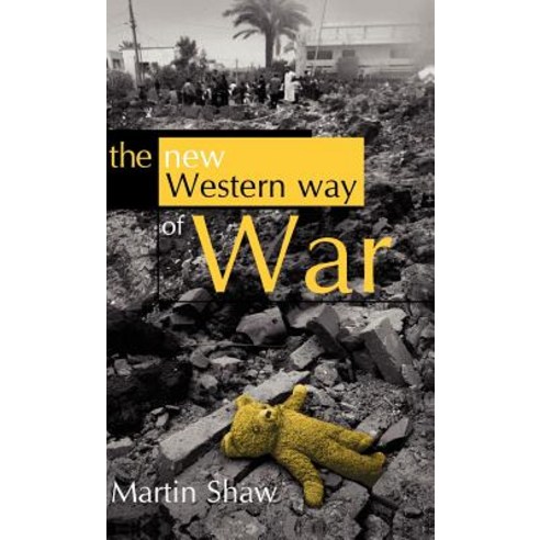 The New Western Way of War: Risk-Transfer War and Its Crisis in Iraq Paperback, Polity Press
