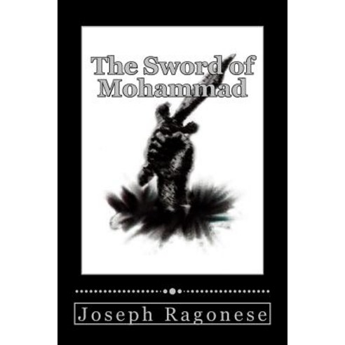 The Sword of Mohammad Paperback, Createspace