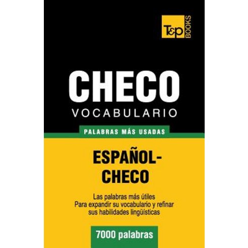 Vocabulario Espanol-Checo - 7000 Palabras Mas Usadas Paperback, T&p Books