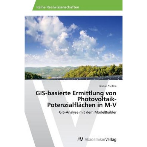 GIS-Basierte Ermittlung Von Photovoltaik-Potenzialflachen in M-V Paperback, AV Akademikerverlag