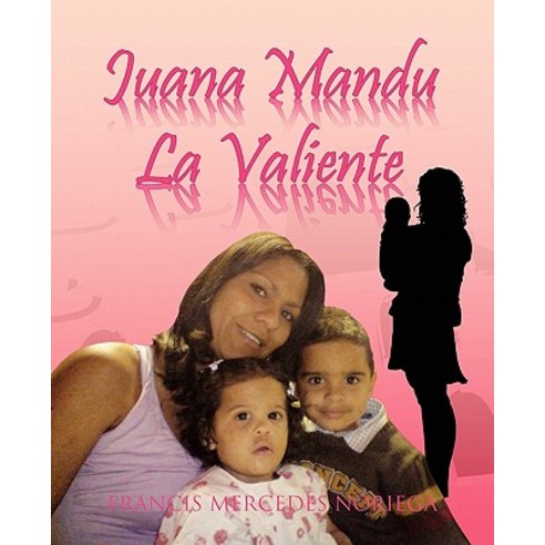 Juana Mandu La Valiente Paperback, Palibrio