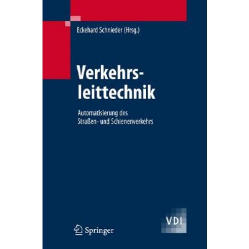 Verkehrsleittechnik: Automatisierung Des Straen- Und Schienenverkehrs Hardcover, Springer
