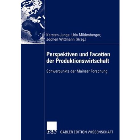 Perspektiven Und Facetten Der Produktionswirtschaft: Schwerpunkte Der Mainzer Forschung Paperback, Deutscher Universitatsverlag