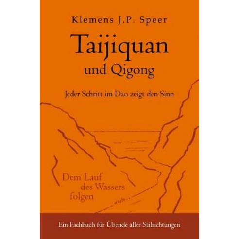 Taijiquan Und Qigong: Jeder Schritt Im DAO Zeigt Den Sinn Paperback, Lotus-Press