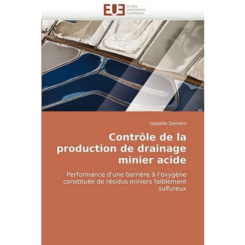 Contrale de La Production de Drainage Minier Acide Paperback, Univ Europeenne
