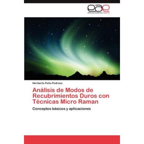 Analisis de Modos de Recubrimientos Duros Con Tecnicas Micro Raman Paperback, Eae Editorial Academia Espanola