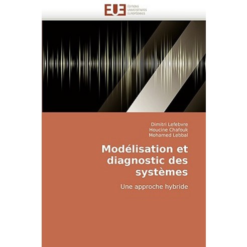 Modelisation Et Diagnostic Des Systemes = Moda(c)Lisation Et Diagnostic Des Systa]mes Paperback, Omniscriptum
