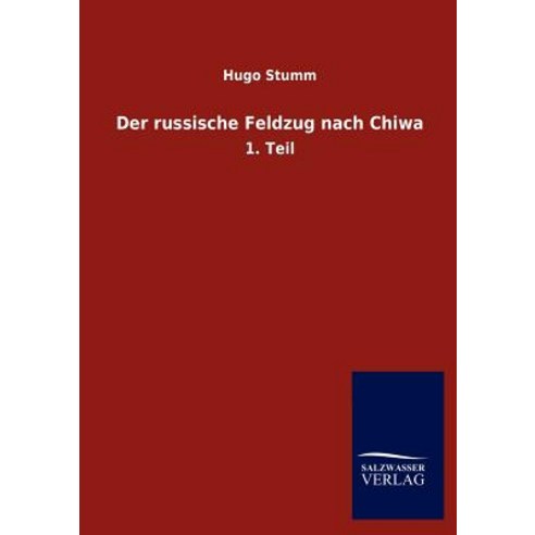Der Russische Feldzug Nach Chiwa Paperback, Salzwasser-Verlag Gmbh