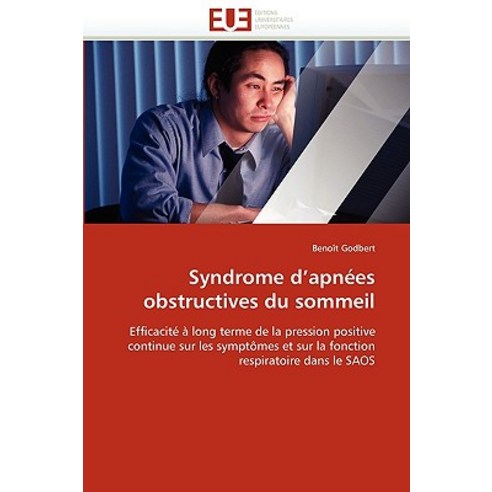 Syndrome D Apnees Obstructives Du Sommeil = Syndrome D Apna(c)Es Obstructives Du Sommeil Paperback, Univ Europeenne