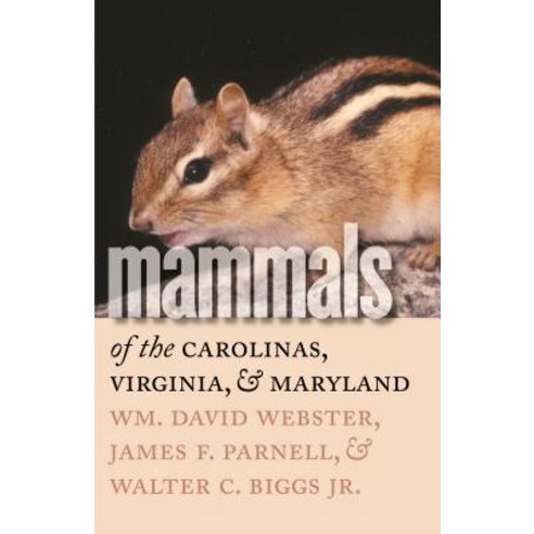 Mammals of the Carolinas Virginia and Maryland Paperback, University of North Carolina Press