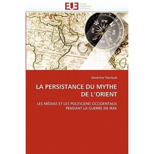La Persistance Du Mythe de L''''Orient Paperback, Univ Europeenne