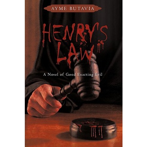 Henry''s Law: A Novel of Good Exacting Evil Paperback, iUniverse