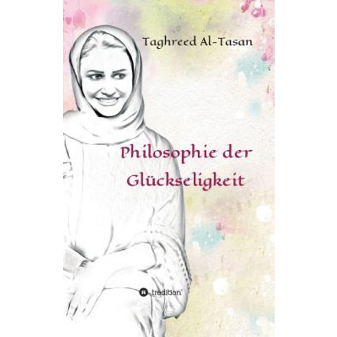 Philosophie Der Gluckseligkeit Hardcover, Tredition Gmbh