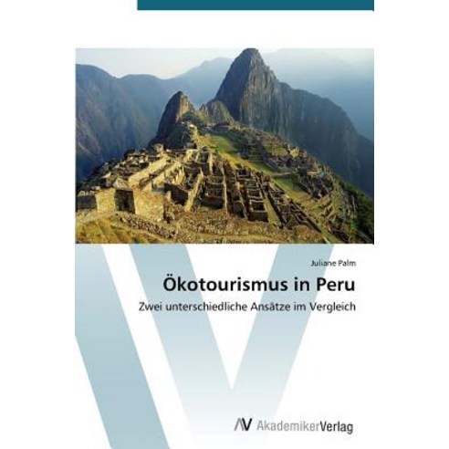 Okotourismus in Peru Paperback, AV Akademikerverlag