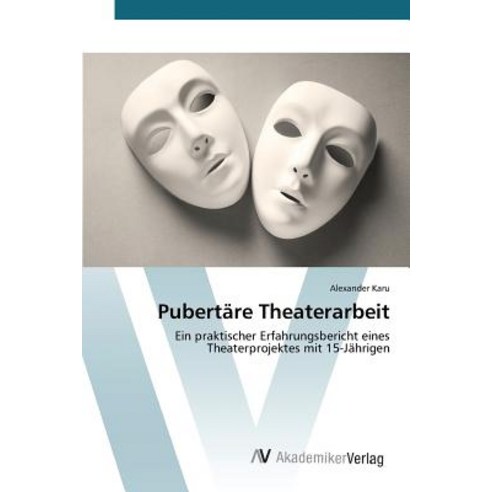 Pubertare Theaterarbeit Paperback, AV Akademikerverlag