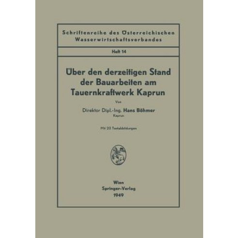 Uber Den Derzeitigen Stand Der Bauarbeiten Am Tauernkraftwerk Kaprun Paperback, Springer