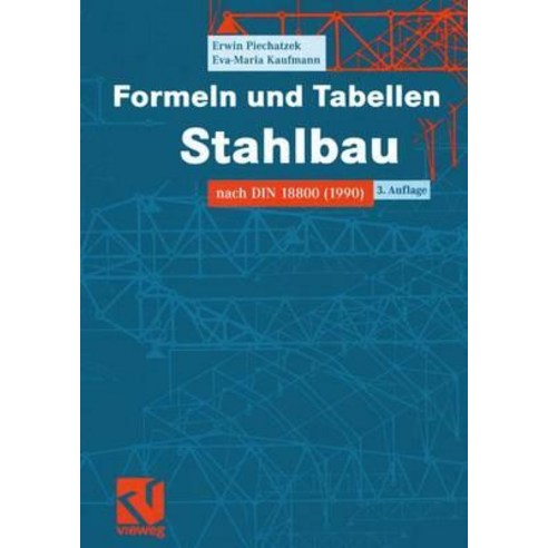Formeln Und Tabellen Stahlbau: Nach Din 18800 (1990) Paperback, Vieweg+teubner Verlag