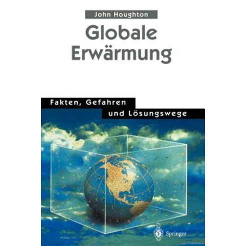 Globale Erwarmung: Fakten Gefahren Und Losungswege Paperback, Springer