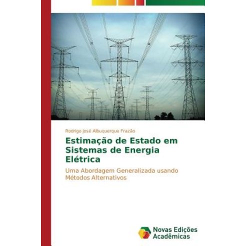 Estimacao de Estado Em Sistemas de Energia Eletrica Paperback, Novas Edicoes Academicas