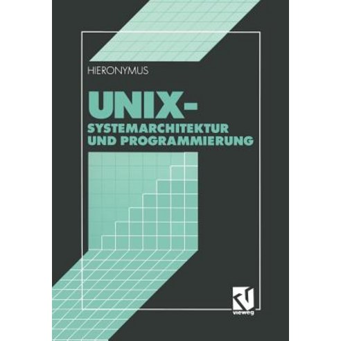 Unix: Systemarchitektur Und Programmierung Paperback, Vieweg+teubner Verlag