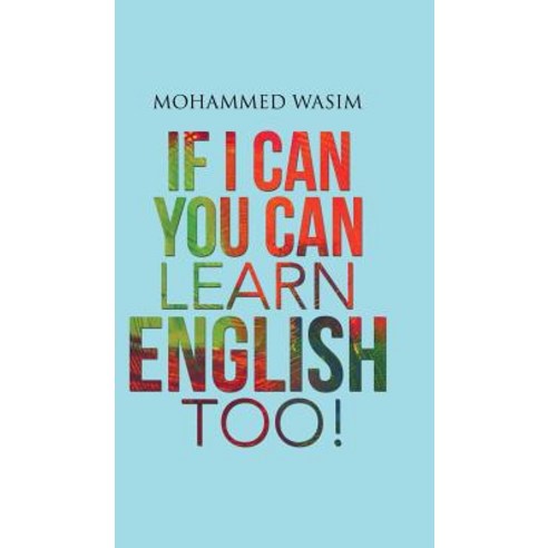 If I Can You Can Learn English Too! Hardcover, Partridge Publishing