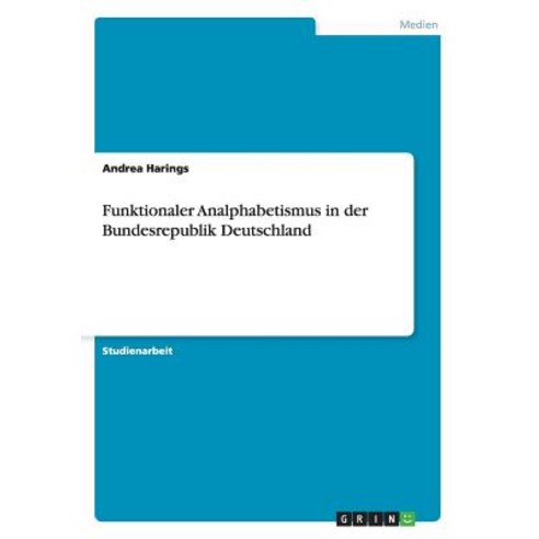 Funktionaler Analphabetismus in Der Bundesrepublik Deutschland Paperback, Grin Publishing