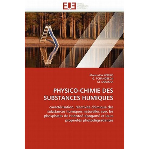 Physico-Chimie Des Substances Humiques Paperback, Univ Europeenne