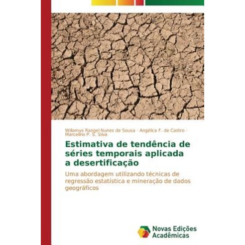 Estimativa de Tendencia de Series Temporais Aplicada a Desertificacao Paperback, Novas Edicoes Academicas
