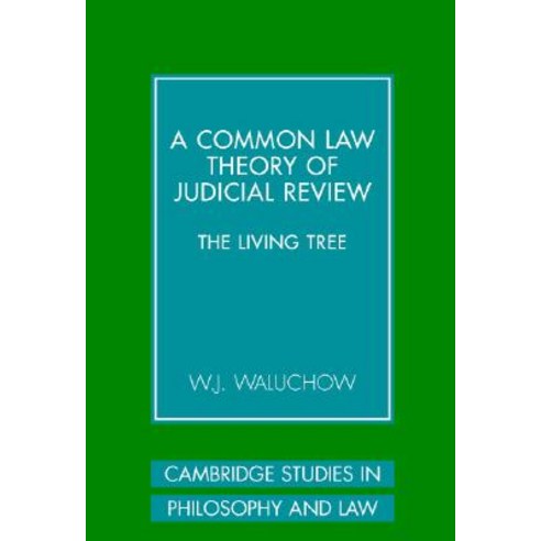 A Common Law Theory of Judicial Review: The Living Tree Hardcover, Cambridge University Press