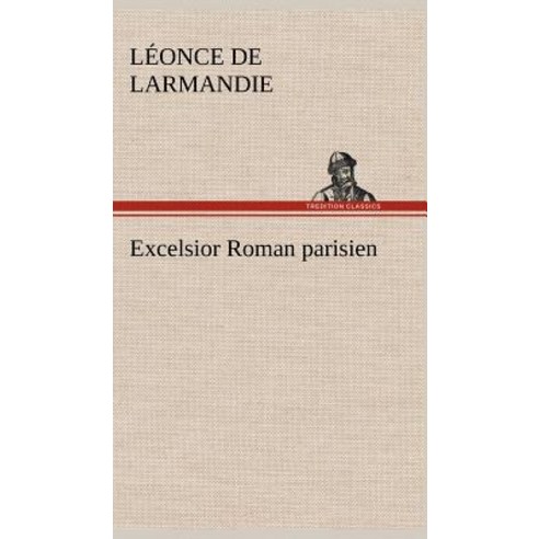 Excelsior Roman Parisien Hardcover, Tredition Classics