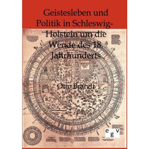 Geistesleben Und Politik in Schleswig-Holstein Um Die Wende Des 18. Jahrhunderts Paperback, Salzwasser-Verlag Gmbh