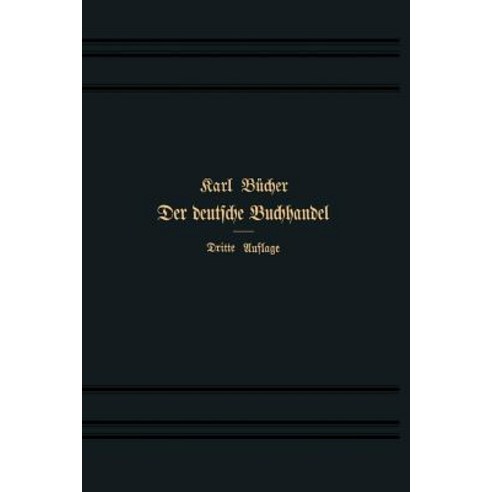 Der Deutsche Buchhandel Und Die Wissenschaft: Denkschrift Paperback, Vieweg+teubner Verlag