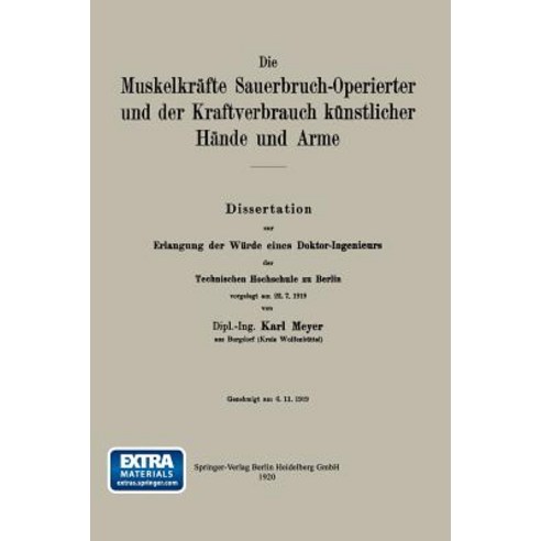 Die Muskelkrafte Sauerbruch-Operierter Und Der Kraftverbrauch Kunstlicher Hande Und Arme Paperback, J.F. Bergmann-Verlag