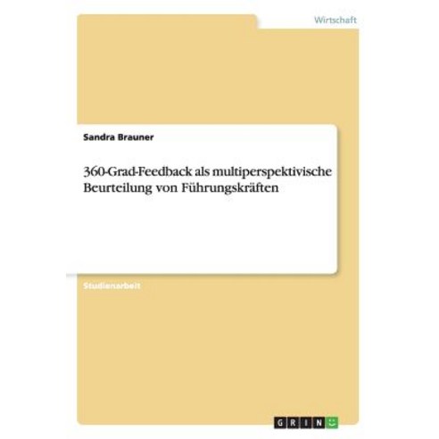 360-Grad-Feedback ALS Multiperspektivische Beurteilung Von Fuhrungskraften Paperback, Grin Publishing