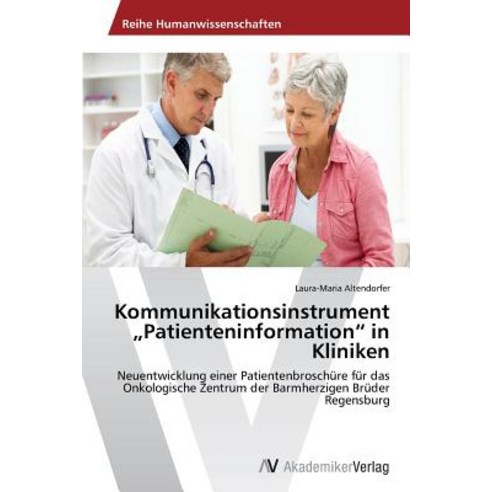 Kommunikationsinstrument Patienteninformation" in Kliniken Paperback, AV Akademikerverlag