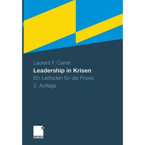 Leadership in Krisen: Ein Leitfaden Fur Die Praxis Hardcover, Gabler Verlag