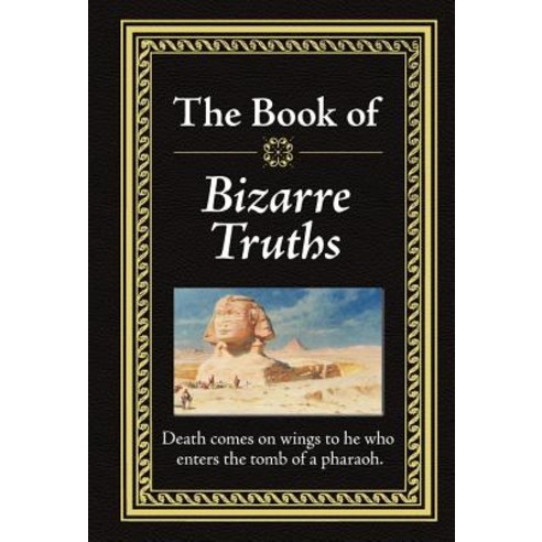Bizarre Truths Hardcover, Publications International, Ltd.
